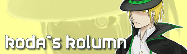 Koda's Kolumn. A series of articles on Engloids and their usage by Koda-P.